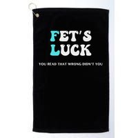 Fets Luck Funny Sarcastic Word Play Golf Towel