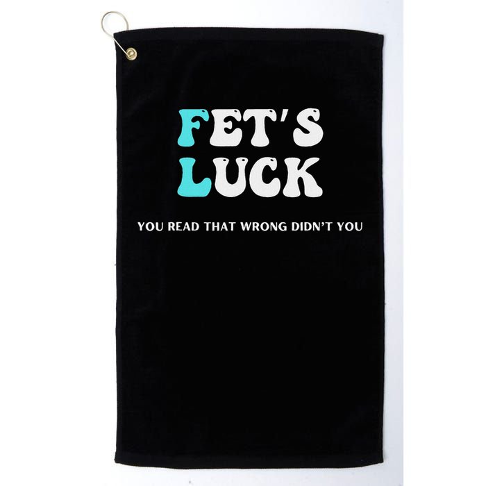 Fets Luck Funny Sarcastic Word Play Golf Towel