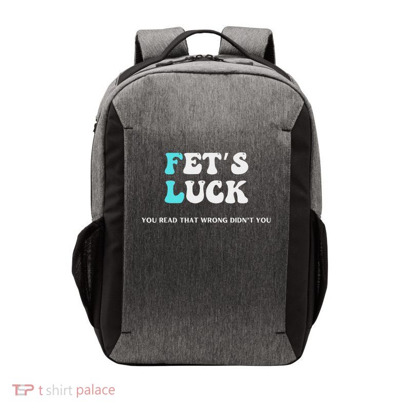 Fets Luck Funny Sarcastic Word Play Vector Backpack