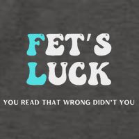 Fets Luck Funny Sarcastic Word Play Vector Backpack