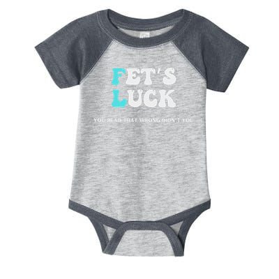Fets Luck Funny Sarcastic Word Play Infant Baby Jersey Bodysuit