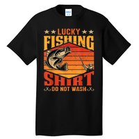 Funny Lucky Fishing Do Not Wash It Funny Fhishing Tall T-Shirt