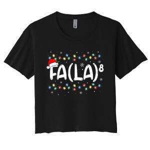 Fa (La)8 Funny Christmas Santa Fa La Math Teacher Women's Crop Top Tee