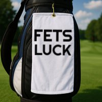 Fets Luck Golf Towel