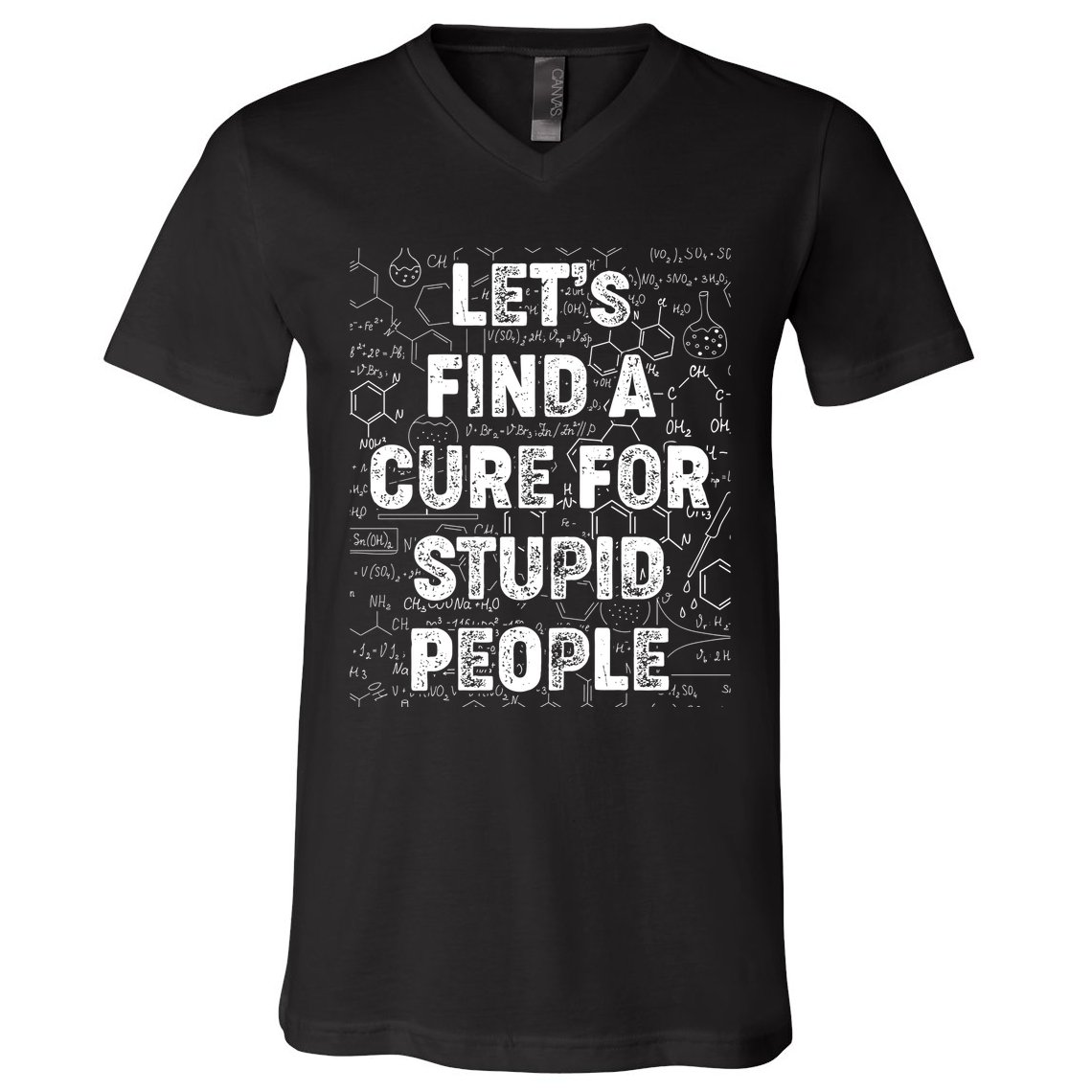 Funny Let's Find A Cure For Stupid People V-Neck T-Shirt