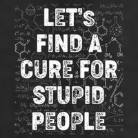 Funny Let's Find A Cure For Stupid People Golf Towel