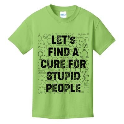 Funny Let's Find A Cure For Stupid People Kids T-Shirt