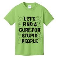 Funny Let's Find A Cure For Stupid People Kids T-Shirt
