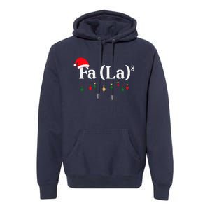 Fa (La)8 Funny Christmas Santa Fa La Math Teacher Student Premium Hoodie