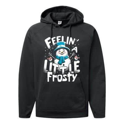 Feelin Little Frosty Snowman Merry Christmas Performance Fleece Hoodie