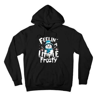 Feelin Little Frosty Snowman Merry Christmas Hoodie