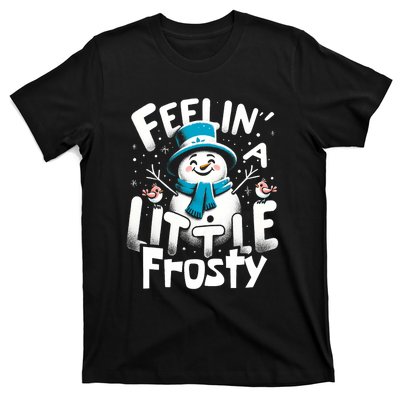 Feelin Little Frosty Snowman Merry Christmas T-Shirt