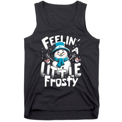 Feelin Little Frosty Snowman Merry Christmas Tank Top