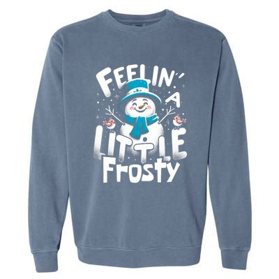 Feelin Little Frosty Snowman Merry Christmas Garment-Dyed Sweatshirt