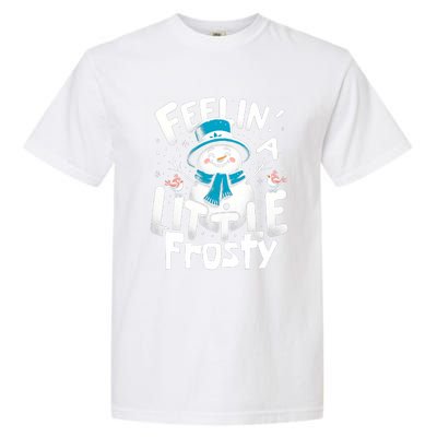 Feelin Little Frosty Snowman Merry Christmas Garment-Dyed Heavyweight T-Shirt