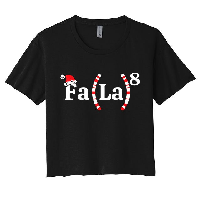 Fa (La)8 Funny Christmas Santa Fa La Math Teacher Student Women's Crop Top Tee