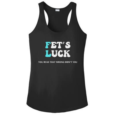 Fets Luck Funny Sarcastic Word Play For Men & Women Ladies PosiCharge Competitor Racerback Tank