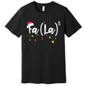 FA (LA)8 Funny Christmas Santa Fa La Math Premium T-Shirt