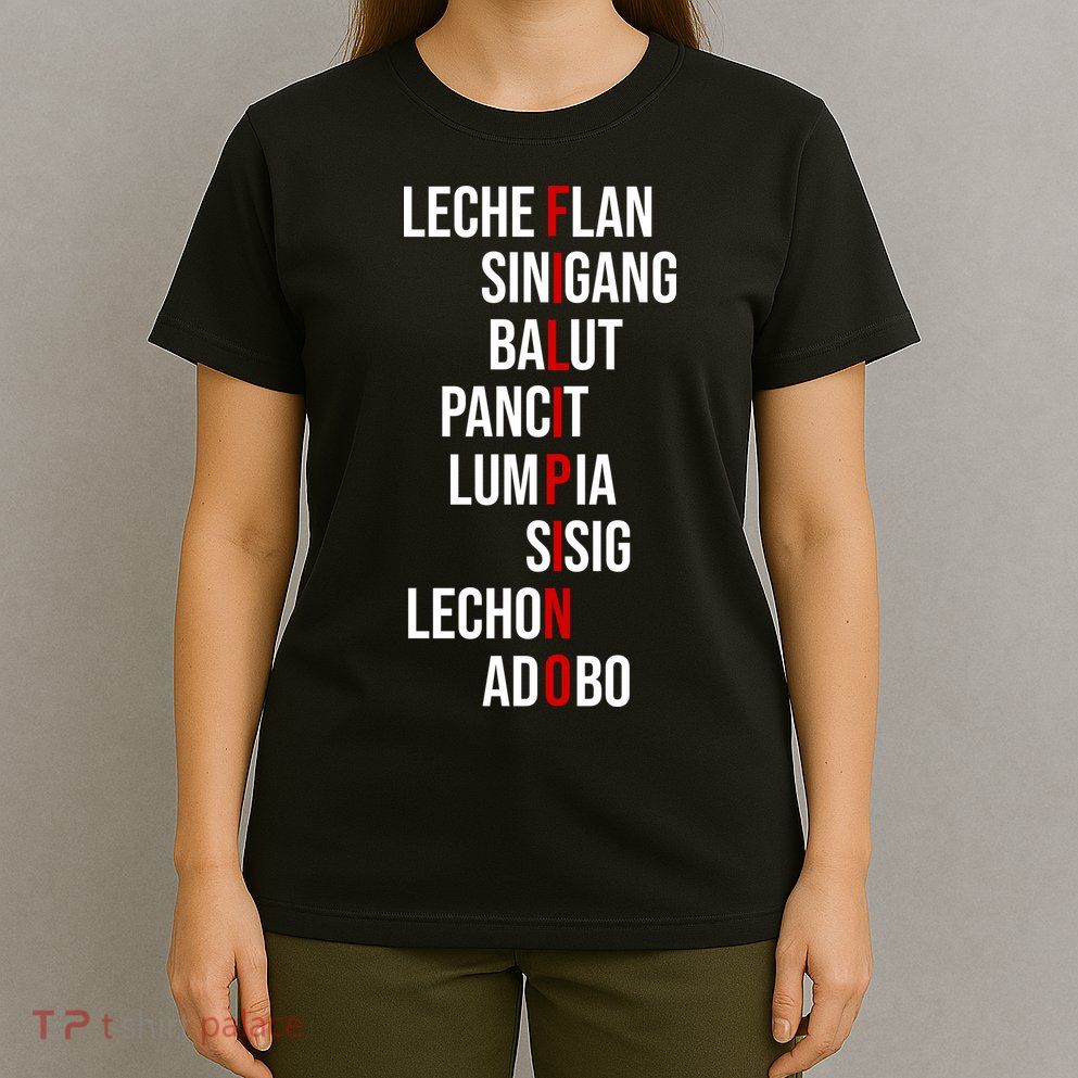 Filipino Lech Flan Sinigang Balut Pancit Lumpia Sisig Lechon Adobo T-Shirt