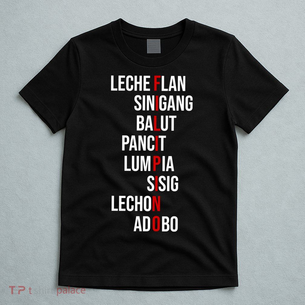 Filipino Lech Flan Sinigang Balut Pancit Lumpia Sisig Lechon Adobo T-Shirt