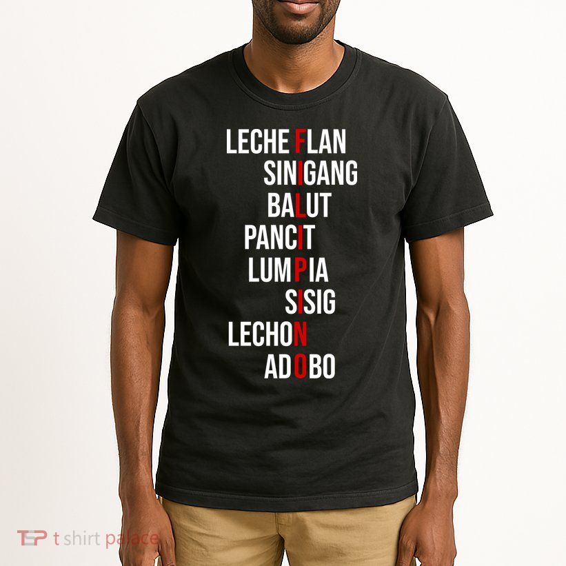 Filipino Lech Flan Sinigang Balut Pancit Lumpia Sisig Lechon Adobo Tall T-Shirt