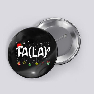 Fa (La)8 Funny Christmas Santa Fa La Math Teacher Button