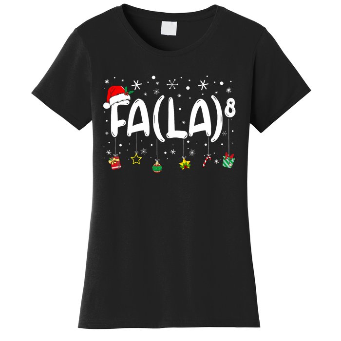 Fa (La)8 Funny Christmas Santa Fa La Math Teacher Women's T-Shirt