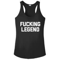 Fucking Legend Funny Gift Funny Saying Sarcastic Novelty Cool Gift Ladies PosiCharge Competitor Racerback Tank