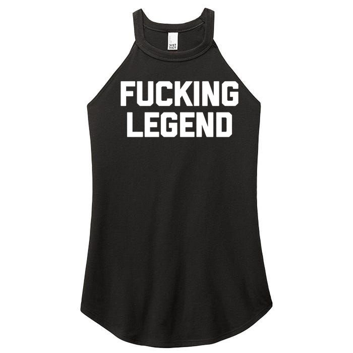 Fucking Legend Funny Gift Funny Saying Sarcastic Novelty Cool Gift Women's Perfect Tri Rocker Tank