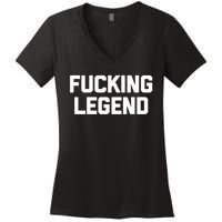 Fucking Legend Funny Gift Funny Saying Sarcastic Novelty Cool Gift Women's V-Neck T-Shirt