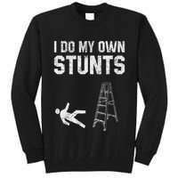 Funny Ladder Fall Gift Broken Bone Hand Get Well Soon Tall Sweatshirt