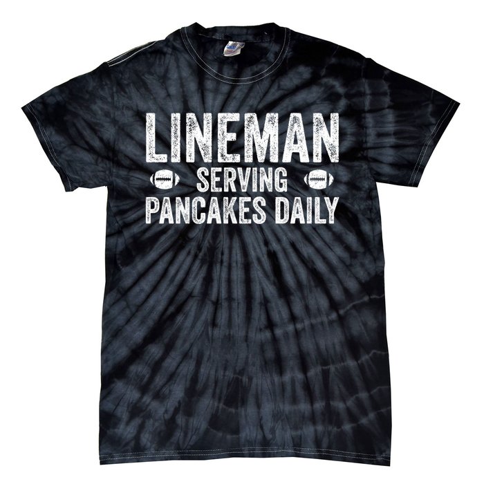 Football Lineman Funny Gift Serving Pancakes Daily Tie-Dye T-Shirt