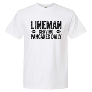 Football Lineman Funny Gift Serving Pancakes Daily Garment-Dyed Heavyweight T-Shirt