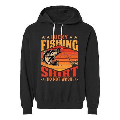 Funny Lucky Fishing Do Not Wash It Funny Fhishing Garment-Dyed Fleece Hoodie