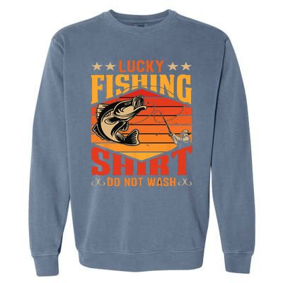 Funny Lucky Fishing Do Not Wash It Funny Fhishing Garment-Dyed Sweatshirt