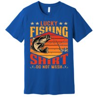 Funny Lucky Fishing Do Not Wash It Funny Fhishing Premium T-Shirt