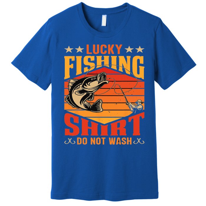 Funny Lucky Fishing Do Not Wash It Funny Fhishing Premium T-Shirt