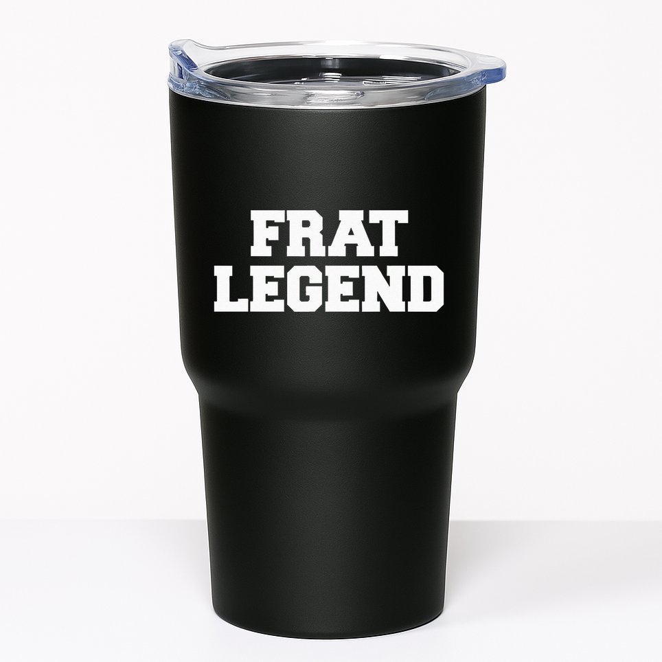 Frat Legend Funny Fraternity College Frat Party Greek Tumbler