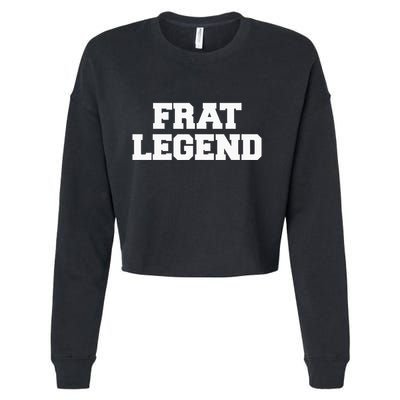 Frat Legend Funny Fraternity College Frat Party Greek Cropped Pullover Crew
