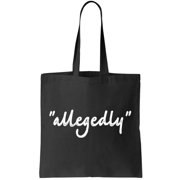 Funny Lawyer Funny Gift Funny Funny Gift For Men Women Attorney Allegedly Cute G Tote Bag