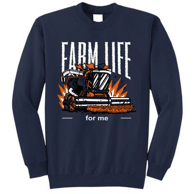 Farm Life For Me Tall Sweatshirt