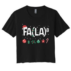 Fa (La)8 Funny Christmas Santa Fa La Math Teacher Women's Crop Top Tee