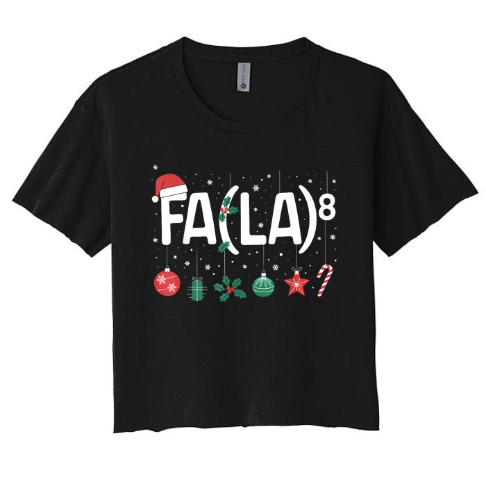 Fa (La)8 Funny Christmas Santa Fa La Math Teacher Women's Crop Top Tee