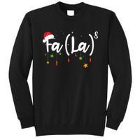 Fa (La)8 Funny Christmas Santa Fa La Math Tall Sweatshirt