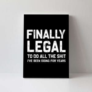 Finally Legal Funny 21st Birthday Gift Canvas