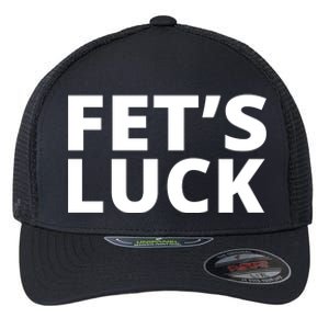 Fet's Luck Funny Flexfit Unipanel Trucker Cap