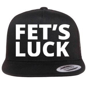 Fet's Luck Funny Flat Bill Trucker Hat