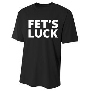 Fet's Luck Funny Performance Sprint T-Shirt