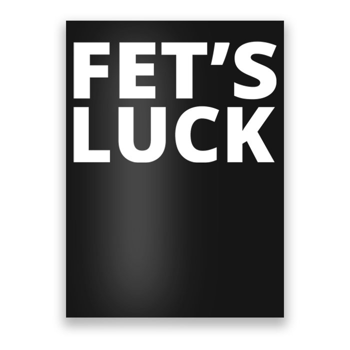 Fet's Luck Funny Poster