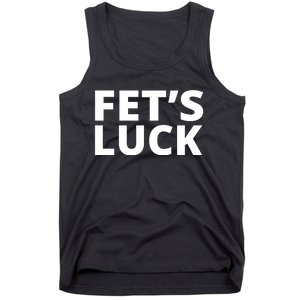 Fet's Luck Funny Tank Top